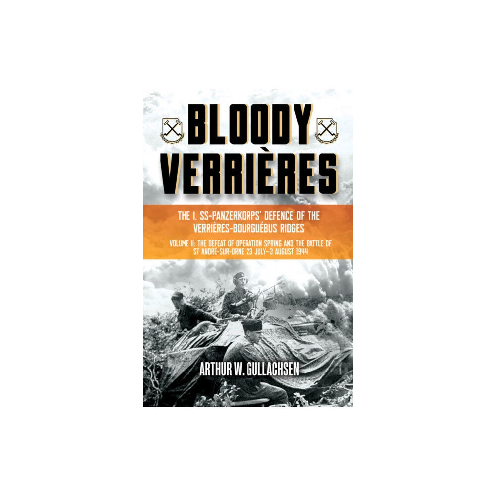 Casemate Publishers Bloody VerrieRes. the I. Ss-Panzerkorps Defence of the VerrieRes-Bourguebus Ridges (inbunden, eng)