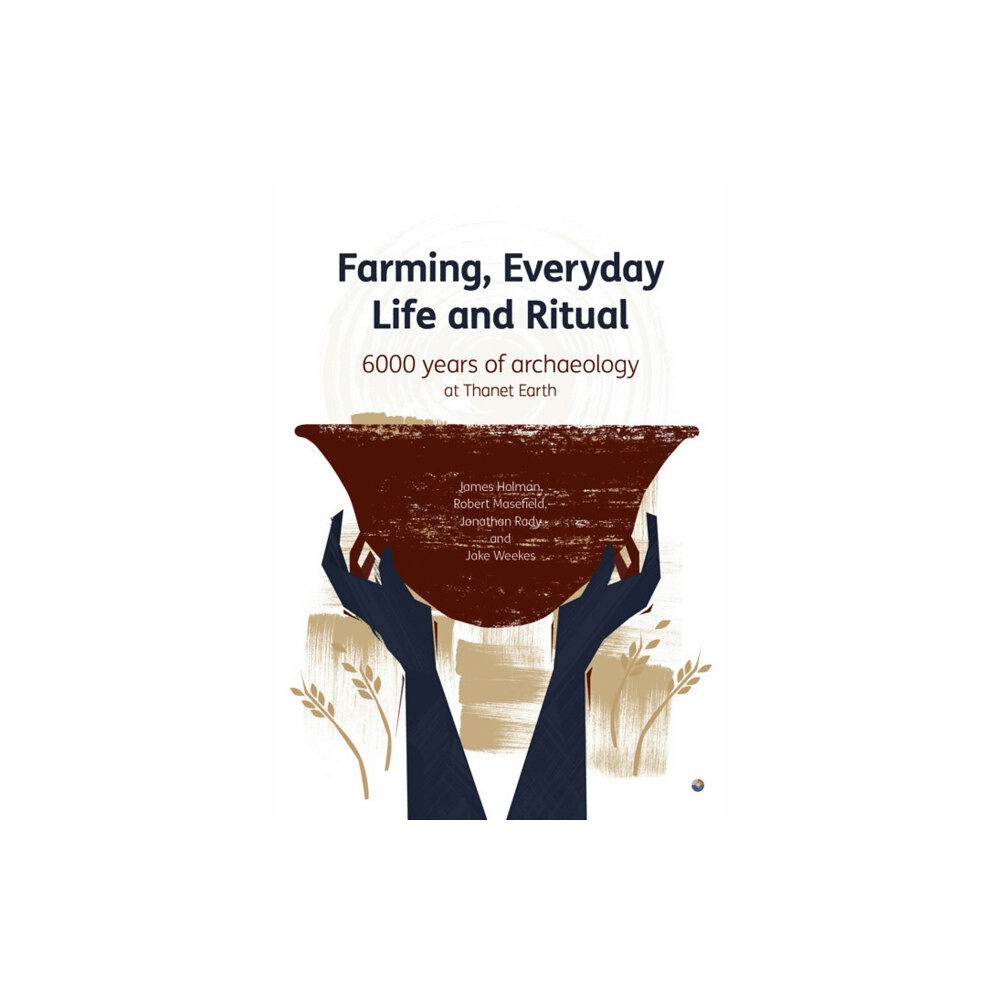 Canterbury Archaeological Trust Ltd Farming, Everyday Life and Ritual (häftad, eng)