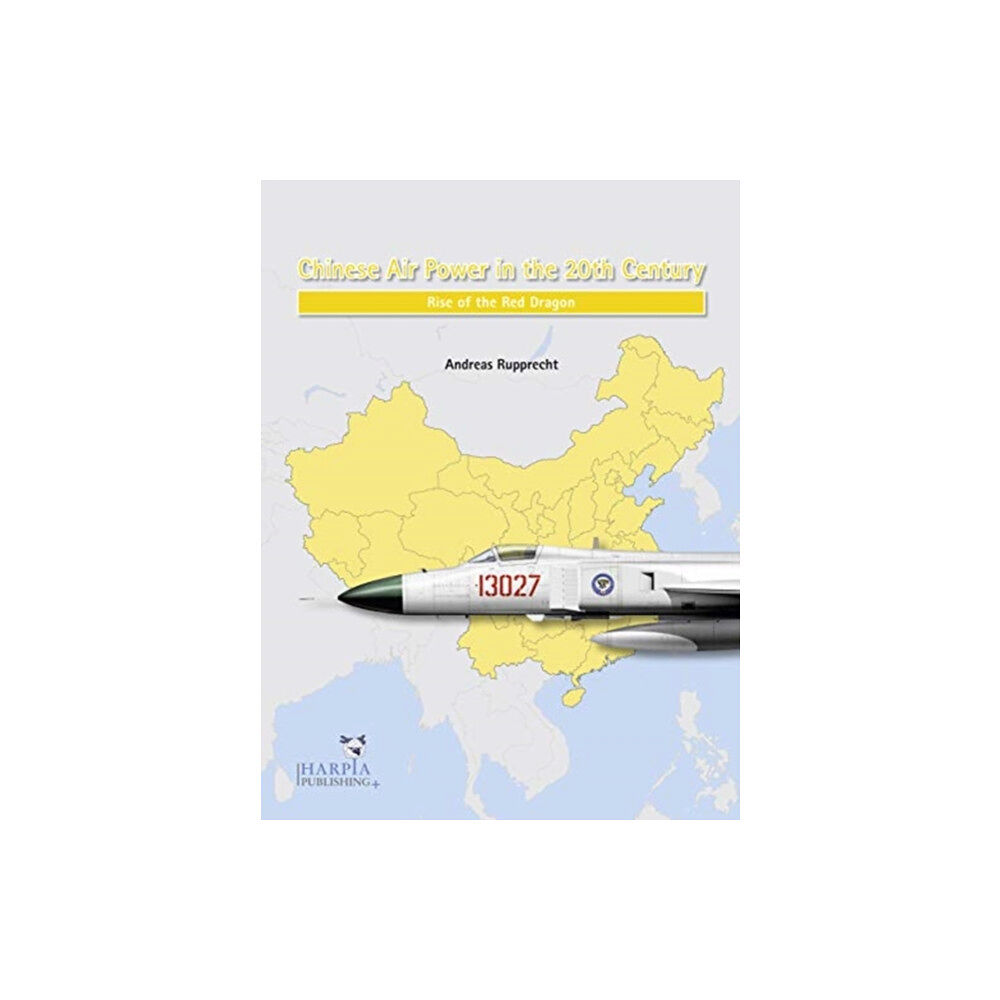 Harpia Publishing, LLC Chinese Air Power in the 20th Century (häftad, eng)