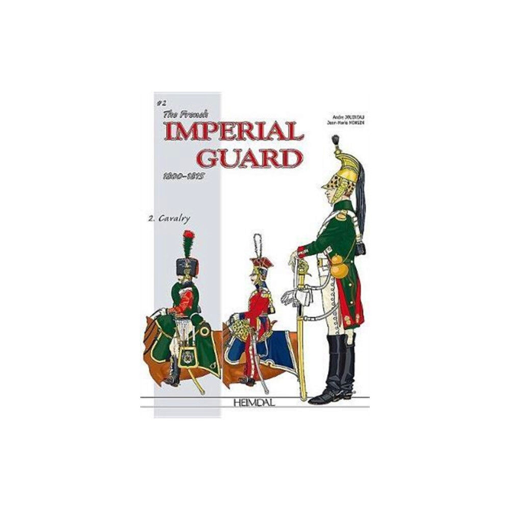 Editions Heimdal The French Imperial Guard Volume 2 (inbunden, eng)