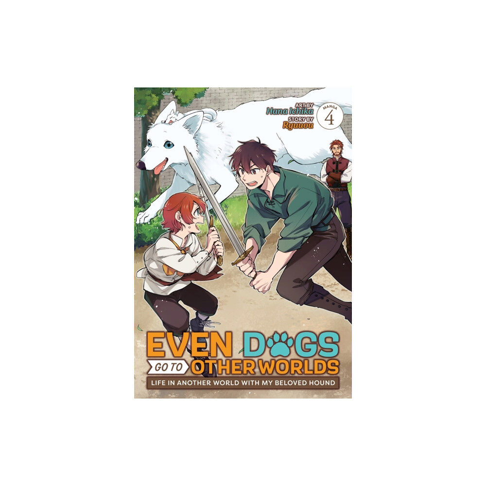 Seven Seas Entertainment, LLC Even Dogs Go to Other Worlds: Life in Another World with My Beloved Hound (Manga) Vol. 4 (häftad, eng)