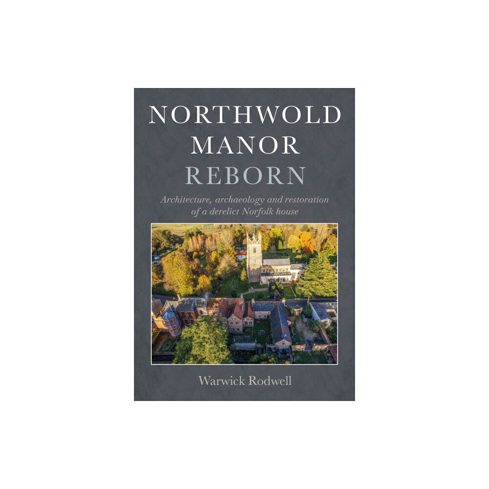 Casemate Publishers Northwold Manor Reborn (inbunden, eng)