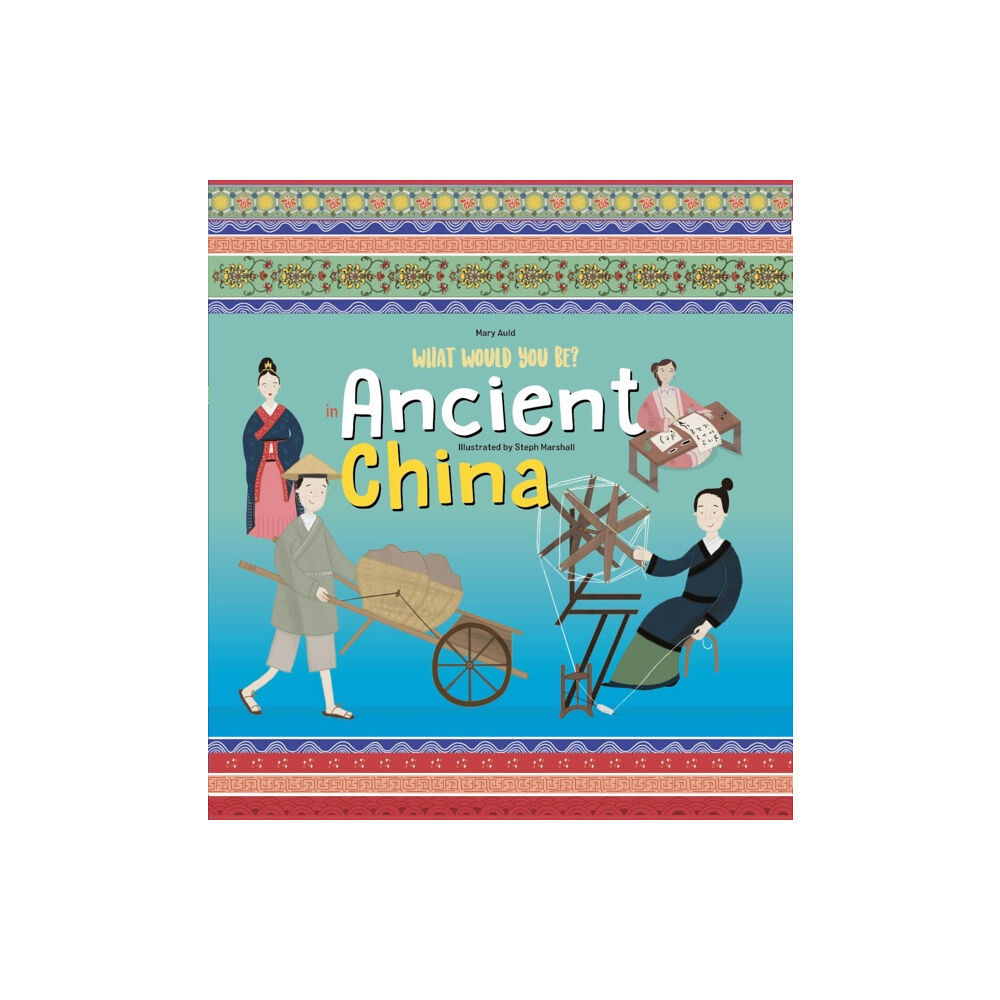 NQ Publishers What Would You Be in Ancient China (inbunden, eng)