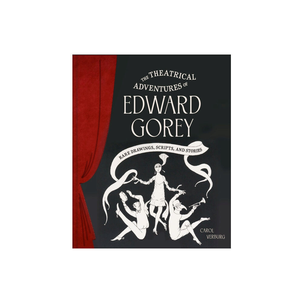 Chronicle Books Theatrical Adventures of Edward Gorey (inbunden, eng)