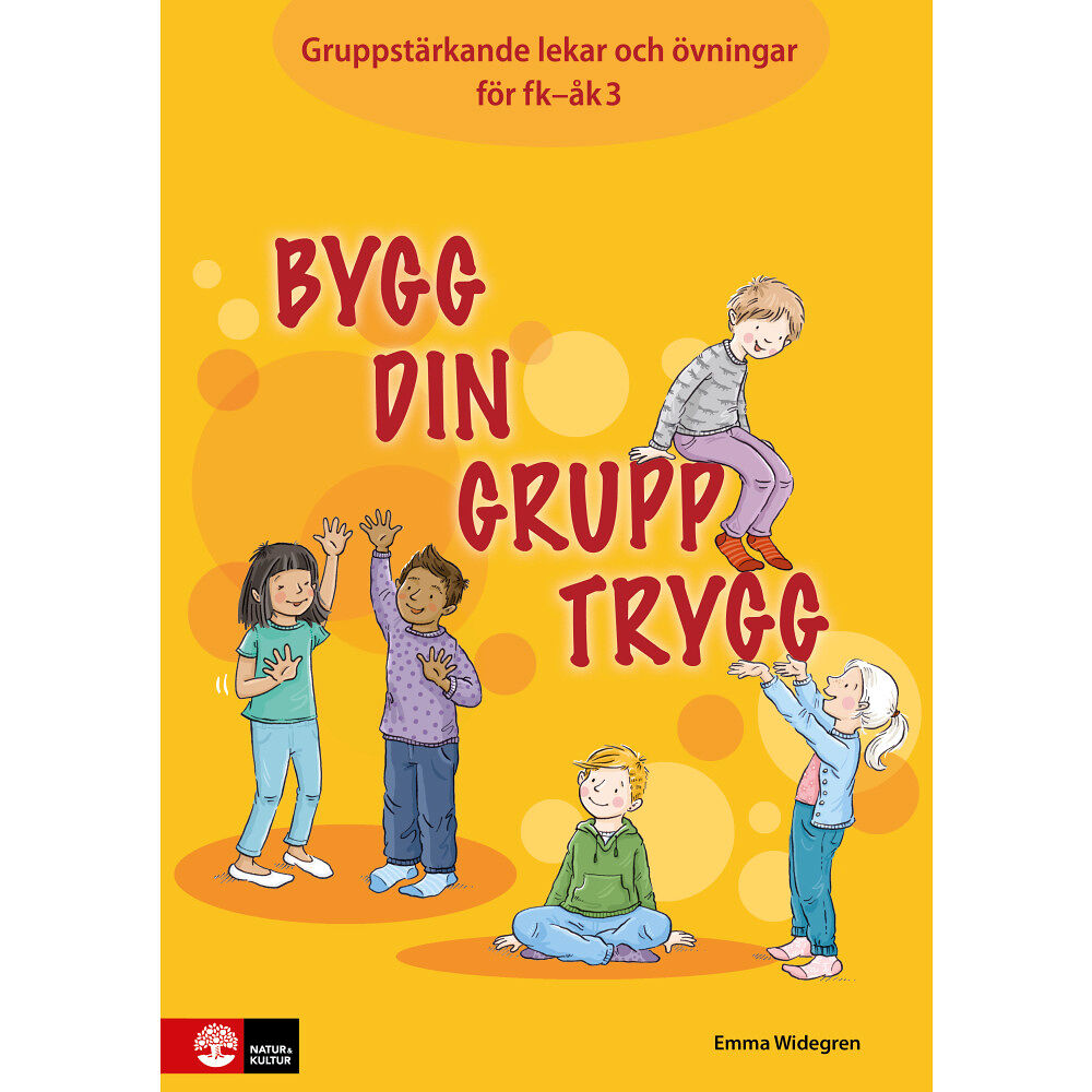 Emma Widegren Bygg din grupp trygg Fk-åk3 : Gruppstärkande lekar och övningar (bok)