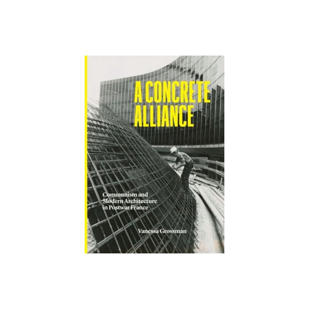 Yale university press A Concrete Alliance (inbunden, eng)