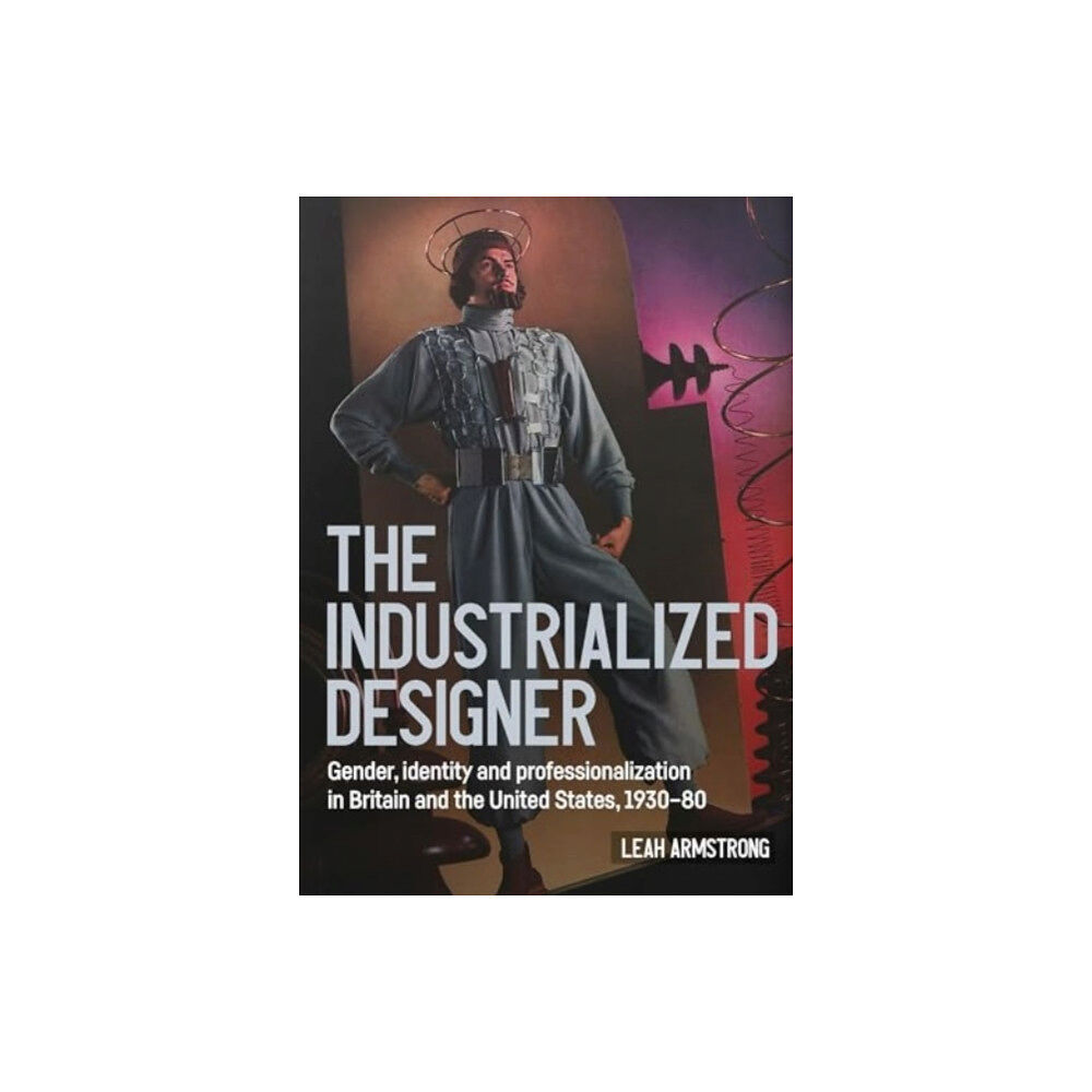 Manchester university press 'The Industrialized Designer' (inbunden, eng)