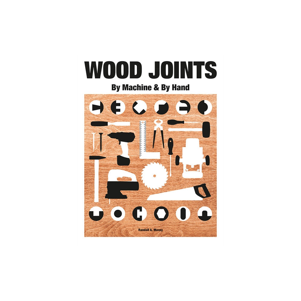 GMC Publications Wood Joints by Machine & by Hand (häftad, eng)