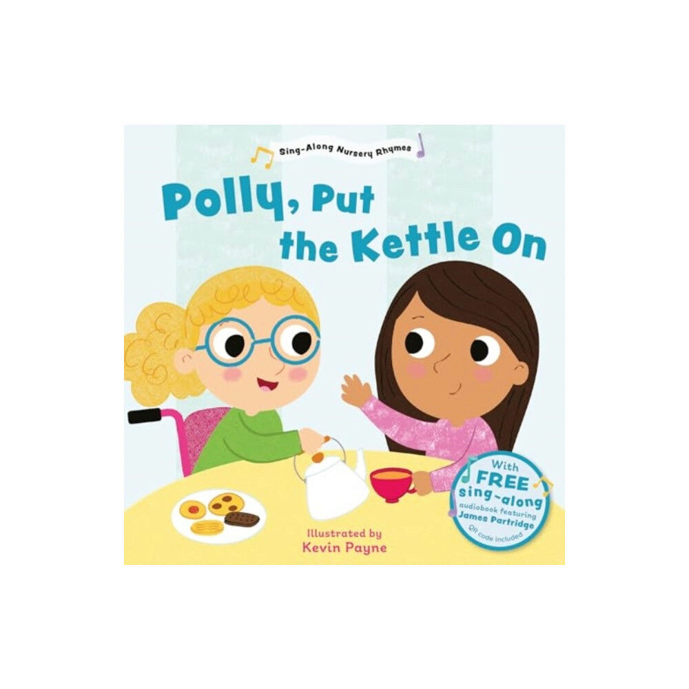 Sweet Cherry Publishing Polly Put the Kettle On (Sing-Along Nursery Rhymes) (bok, board book, eng)