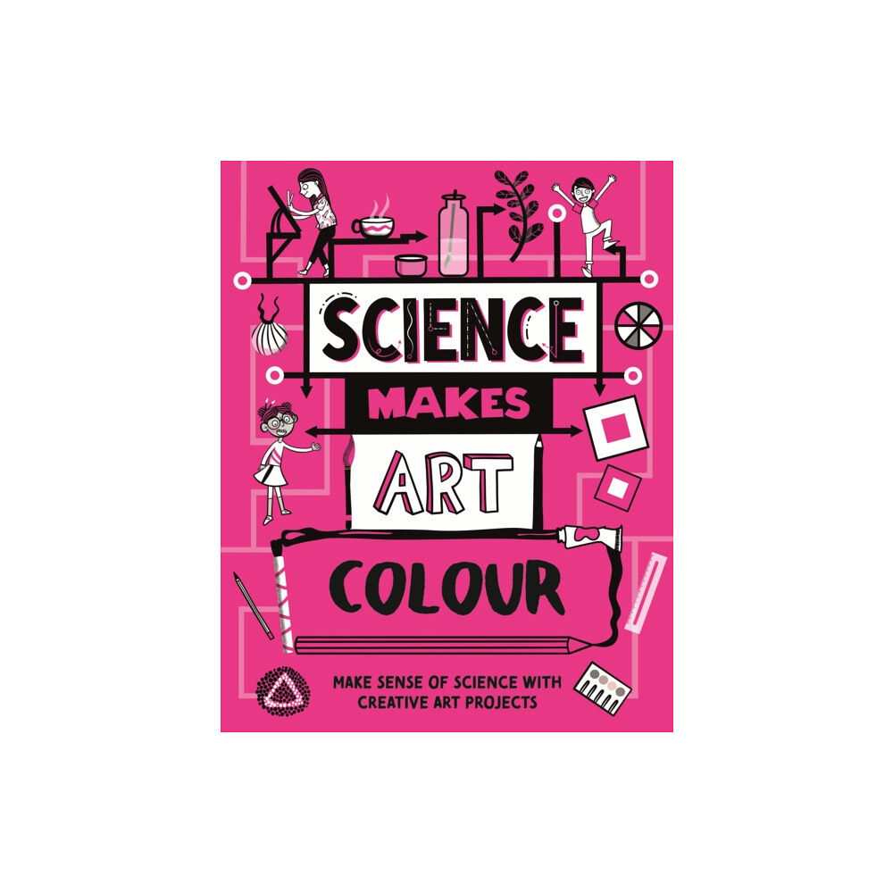 Hachette Children's Group Science Makes Art: Colour (inbunden, eng)