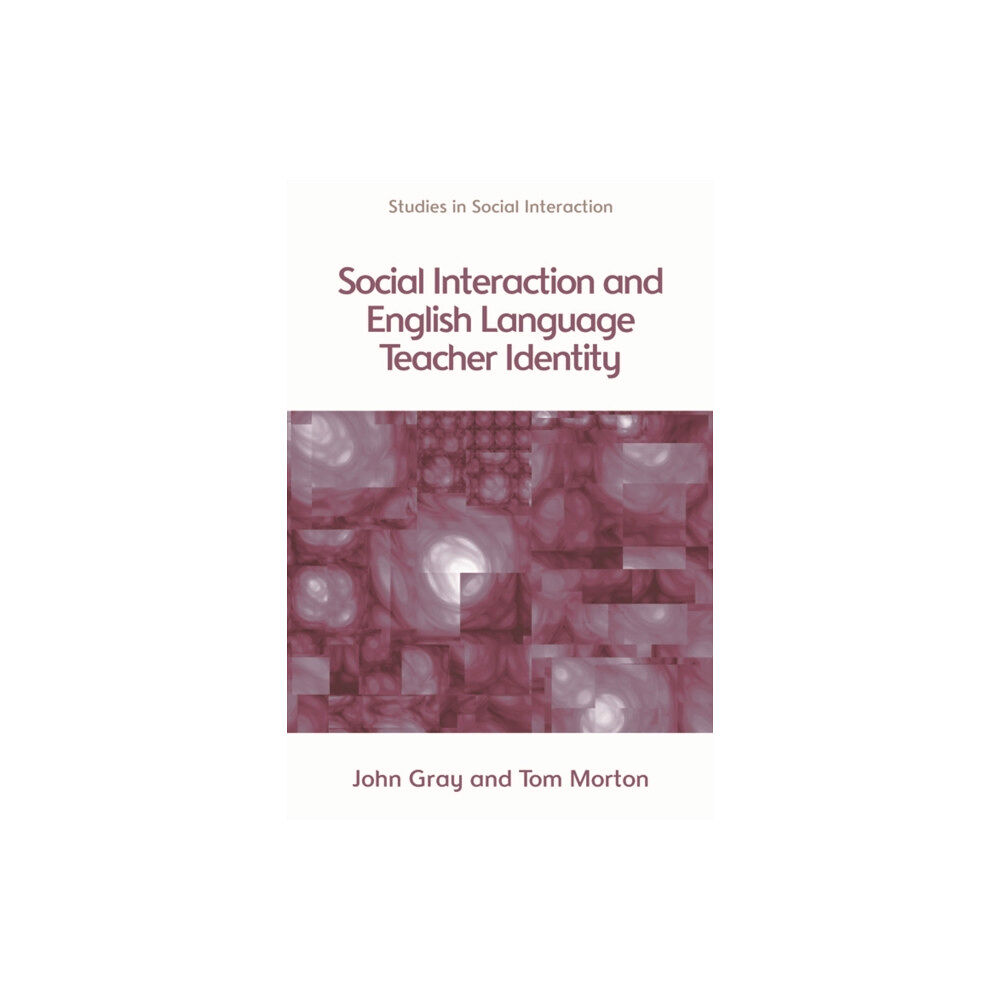 Edinburgh university press Social Interaction and English Language Teacher Identity (häftad, eng)