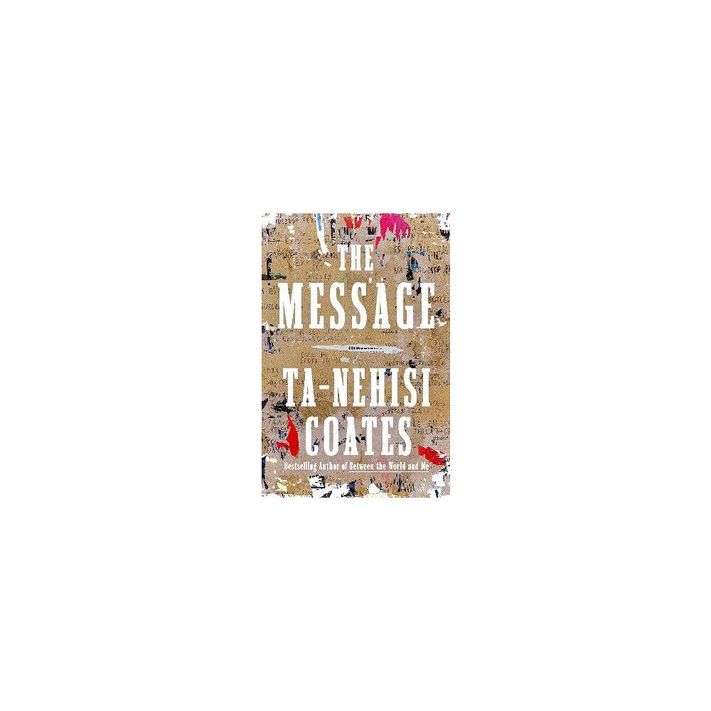 Ta-Nehisi Coates The Message (inbunden, eng)