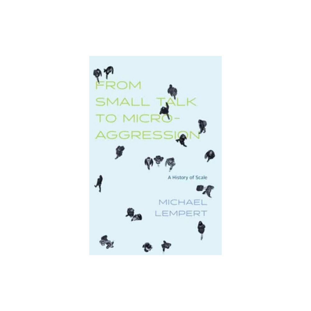 The university of chicago press From Small Talk to Microaggression (häftad, eng)