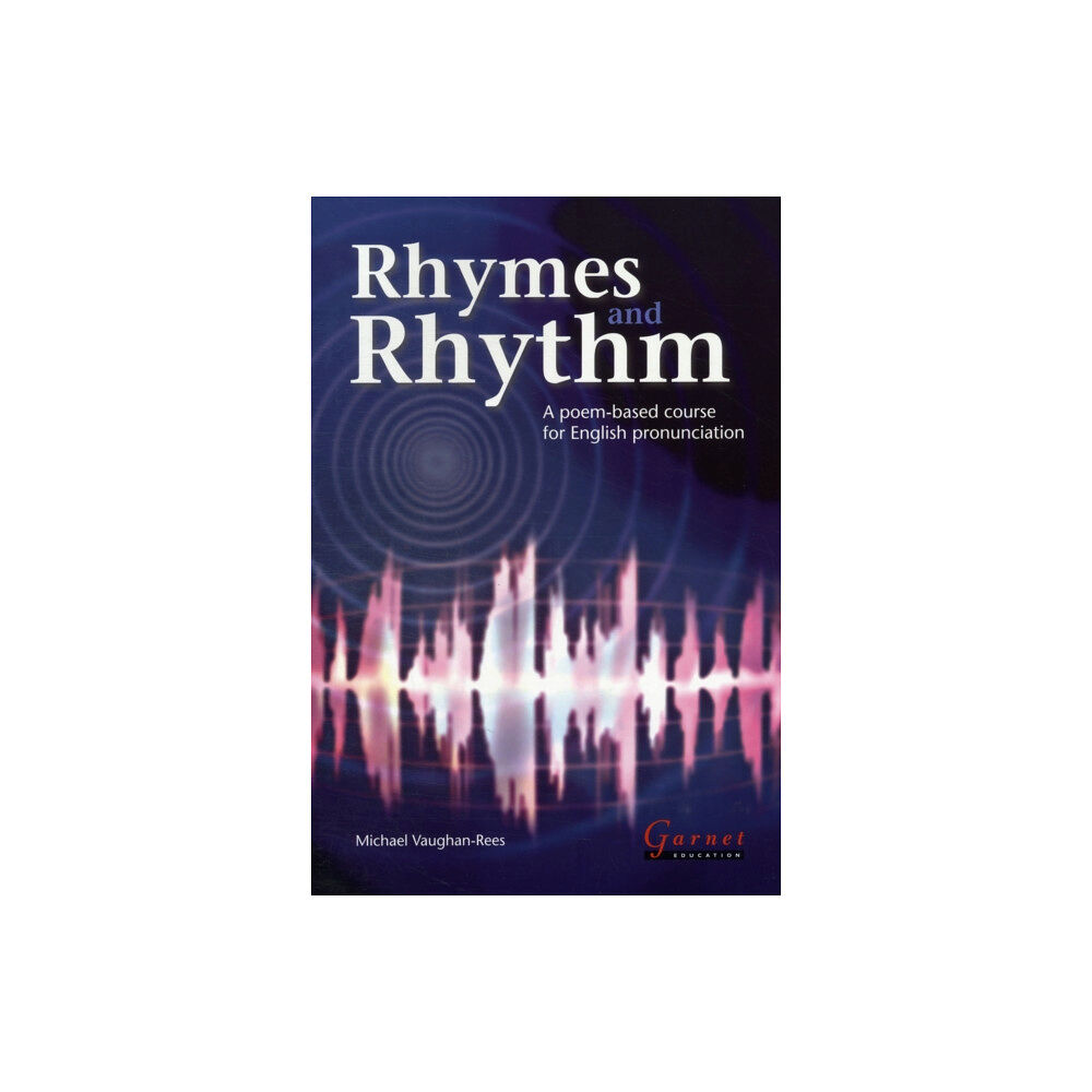 Garnet Publishing Rhymes and Rhythm - A Poem Based Course for English Pronunciation - With CD - ROM (bok, board book, eng)