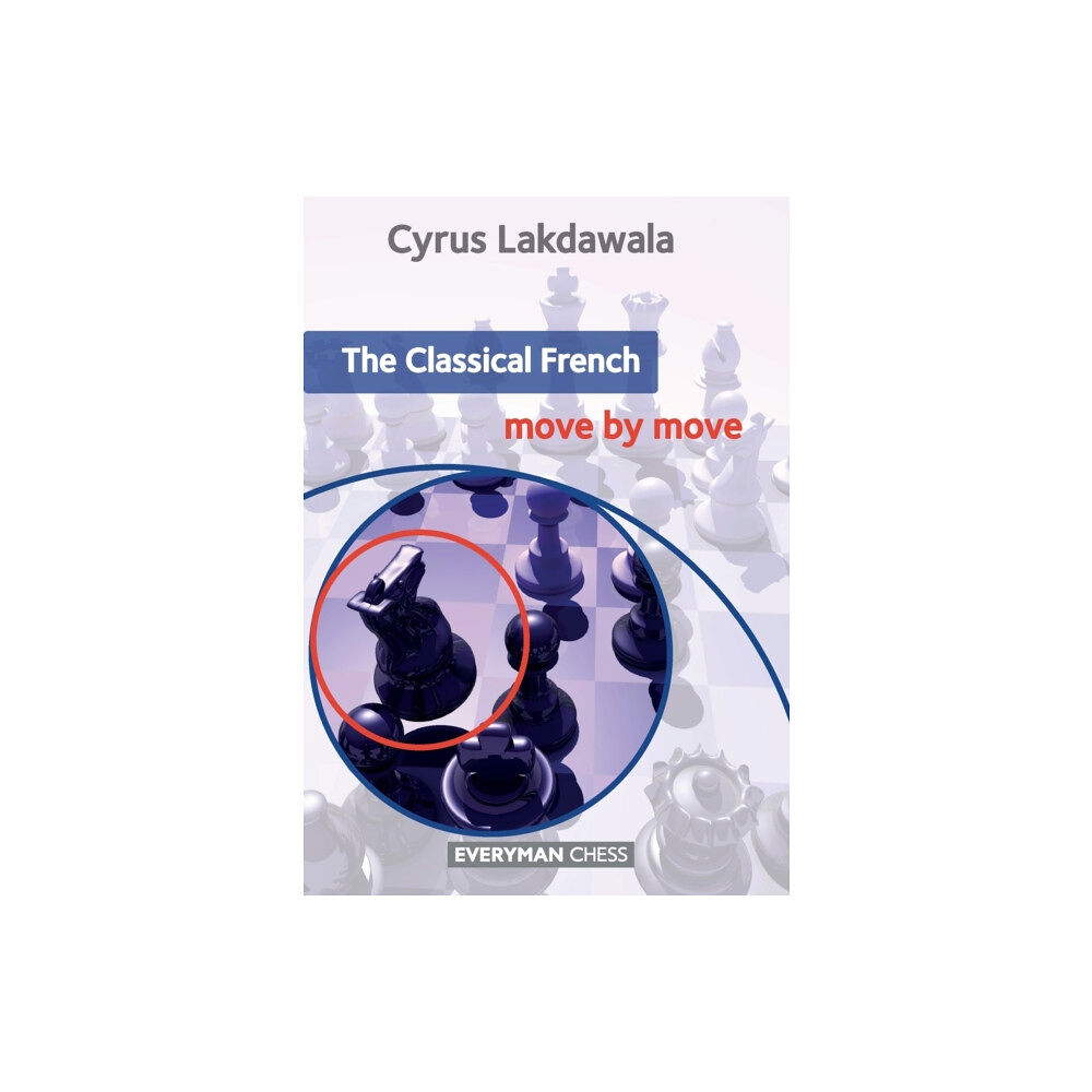 Everyman Chess The Classical French: Move by Move (häftad, eng)