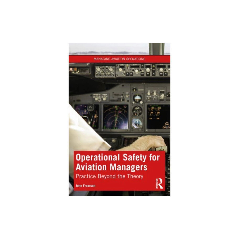 Taylor & francis ltd Operational Safety for Aviation Managers (häftad, eng)