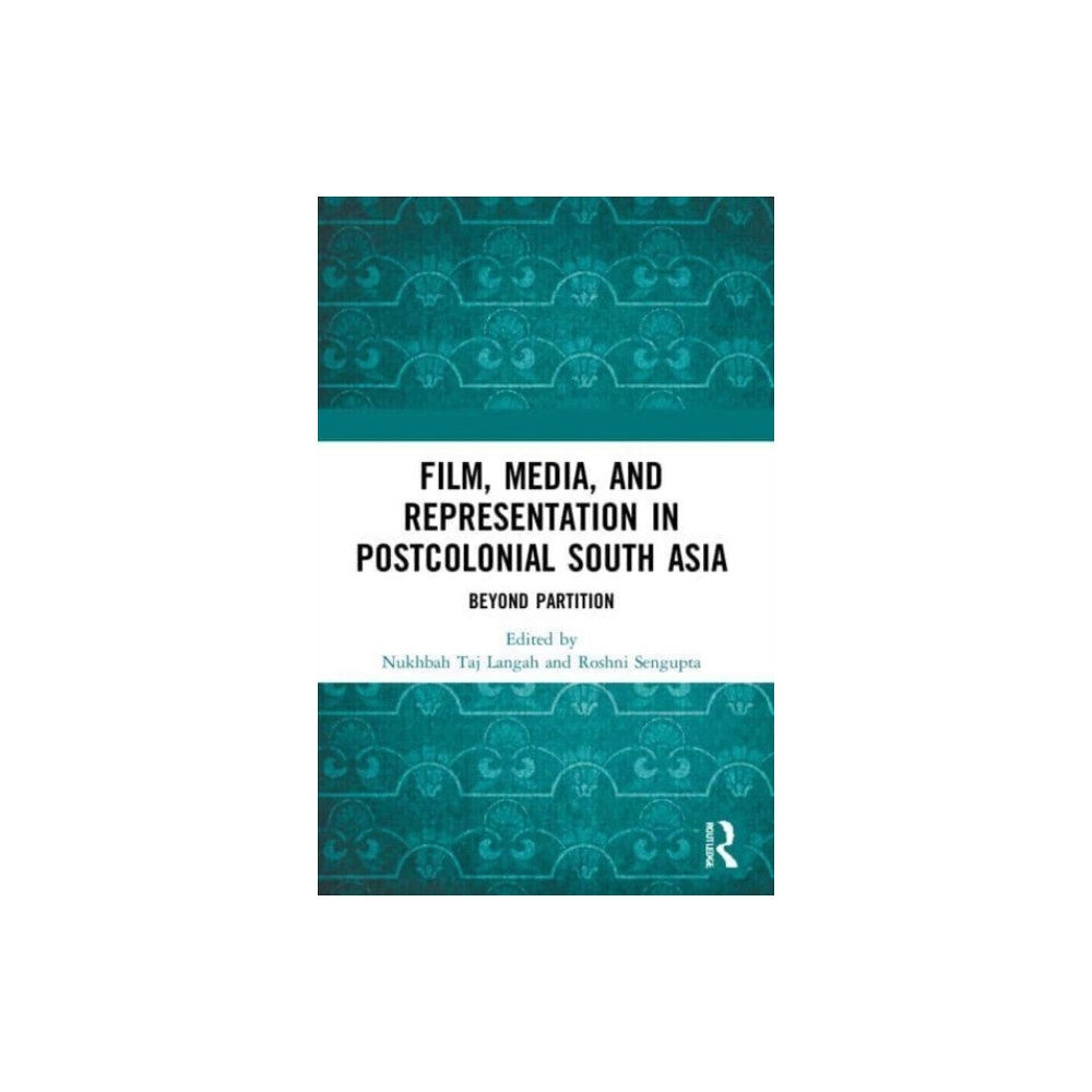 Taylor & francis ltd Film, Media and Representation in Postcolonial South Asia (häftad, eng)
