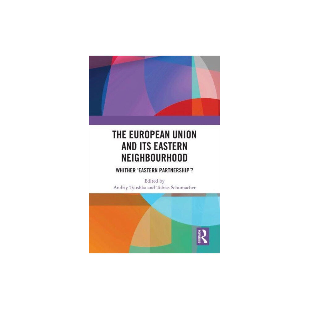 Taylor & francis ltd The European Union and Its Eastern Neighbourhood (häftad, eng)