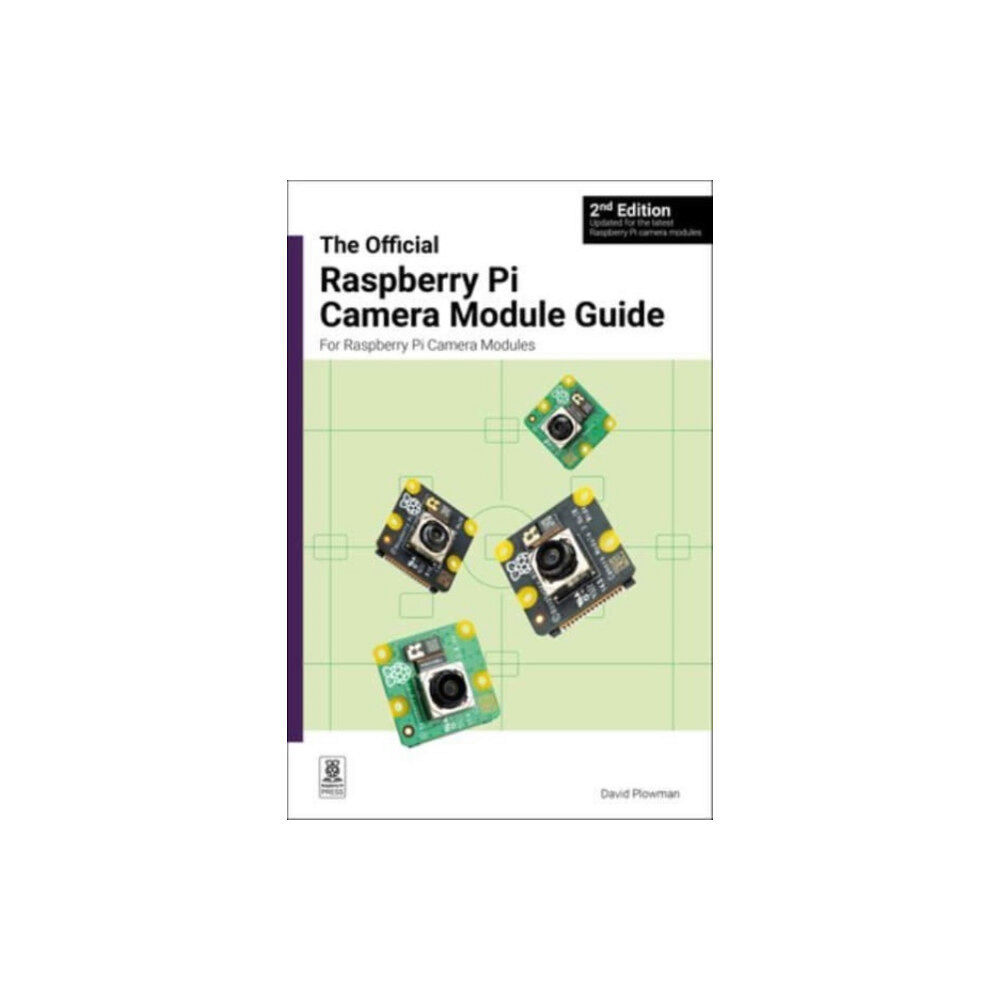 Raspberry Pi Press The official Raspberry Pi Camera Module guide, 2nd Edition (häftad, eng)