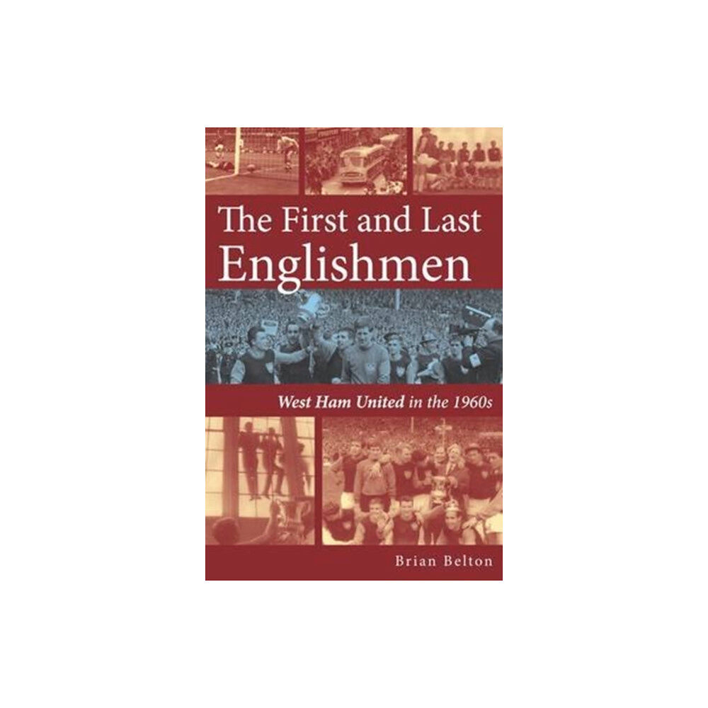 DB Publishing The First and Last Englishman. West Ham United in the 1960's (häftad, eng)