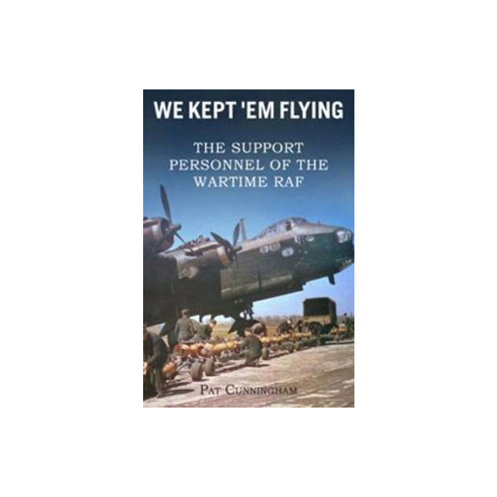 DB Publishing We Kept 'Em Flying - the Support Personnel of the Wartime RAF (häftad, eng)