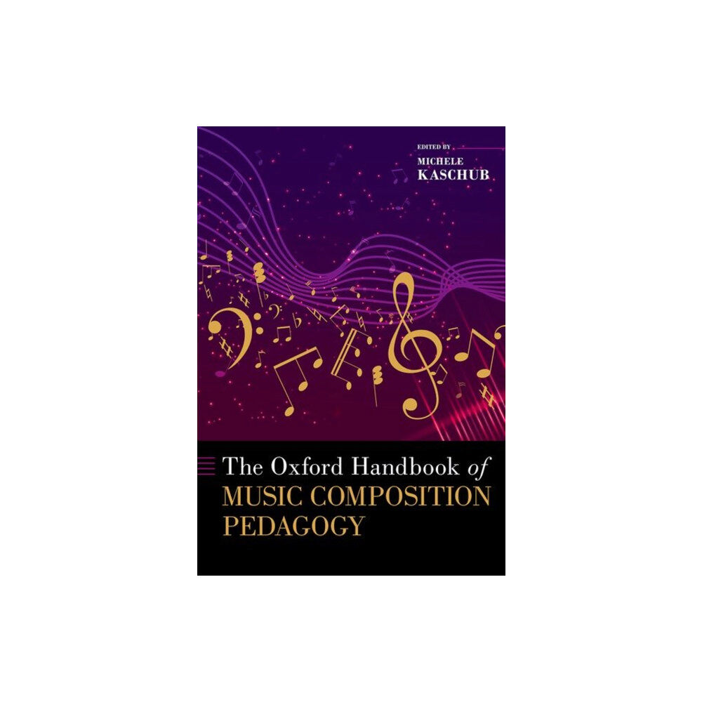 Oxford University Press Inc The Oxford Handbook of Music Composition Pedagogy (inbunden, eng)