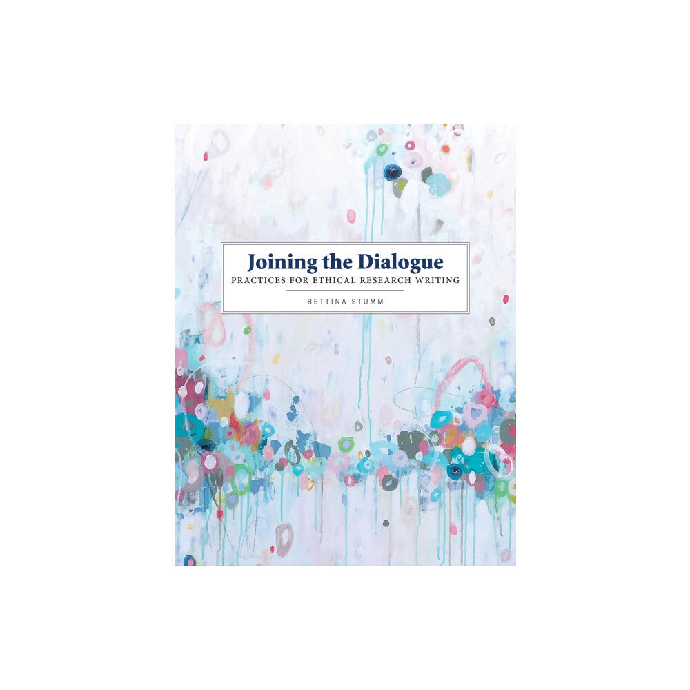 Broadview Press Ltd Joining the Dialogue: Practices for Ethical Research Writing (häftad, eng)