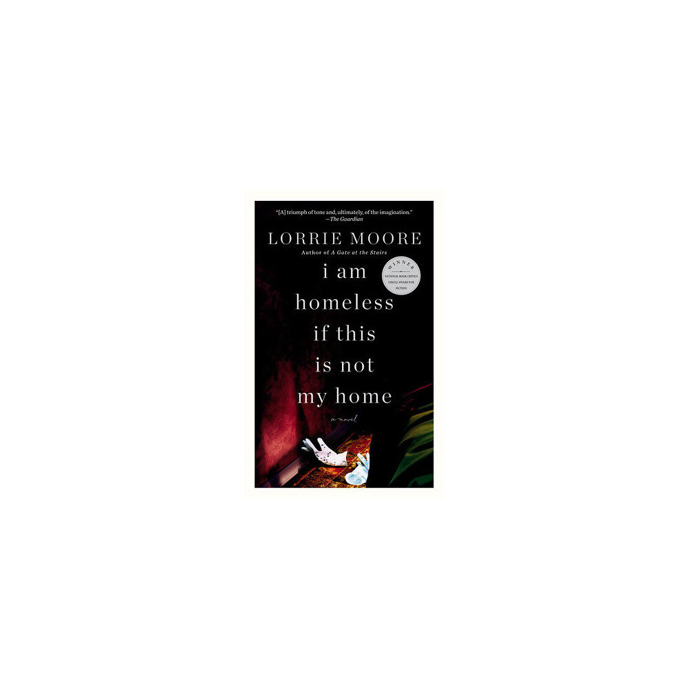 Lorrie Moore I Am Homeless If This Is Not My Home (pocket, eng)
