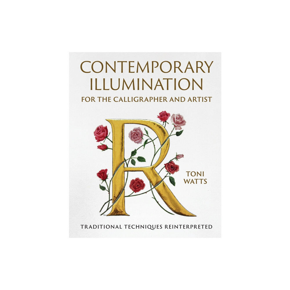 The Crowood Press Ltd Contemporary Illumination for the Calligrapher and Artist (inbunden, eng)