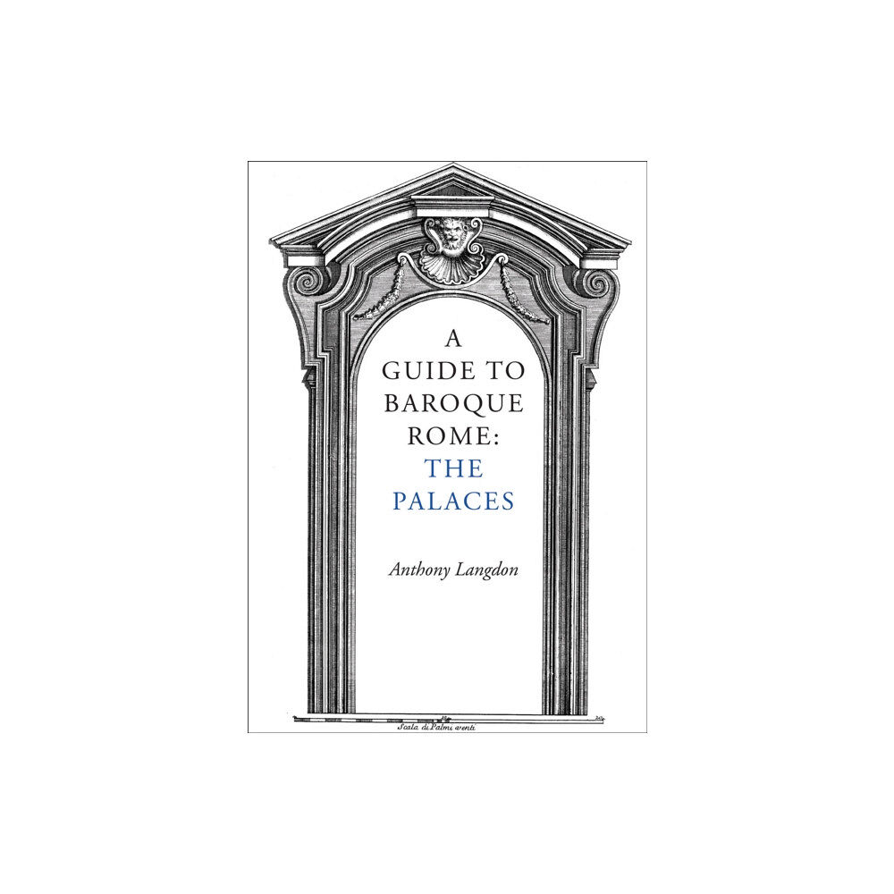 Pallas Athene Publishers A Guide to Baroque Rome: The Palaces (häftad, eng)