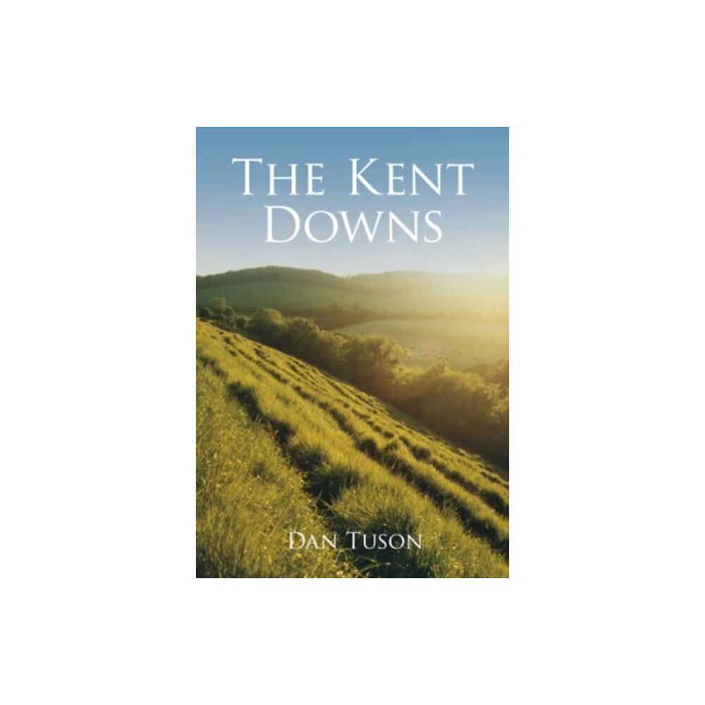 The History Press Ltd The Kent Downs (häftad, eng)
