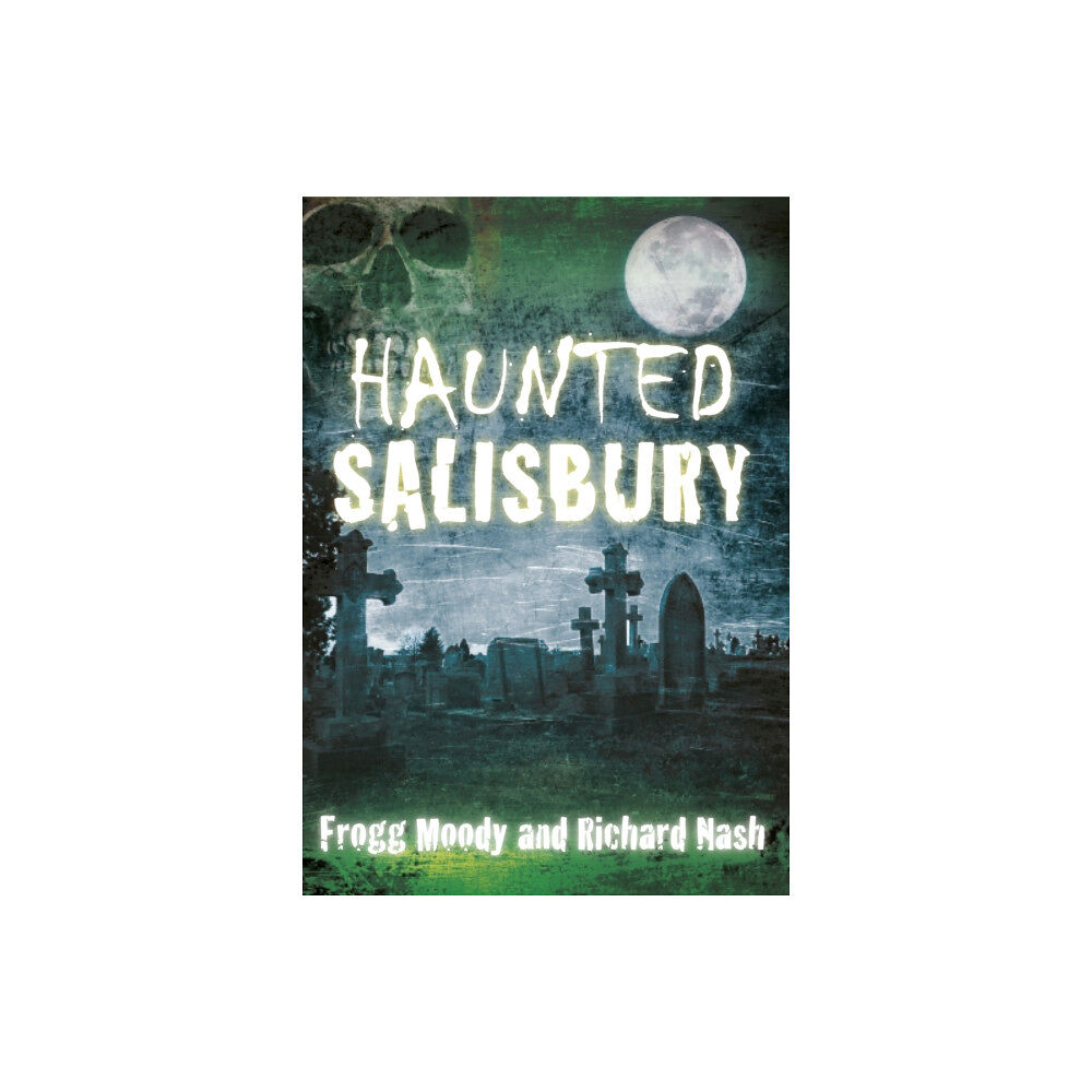 The History Press Ltd Haunted Salisbury (häftad, eng)