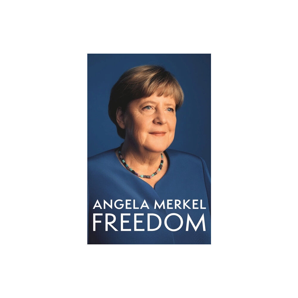 Angela Merkel Freedom (inbunden, eng)