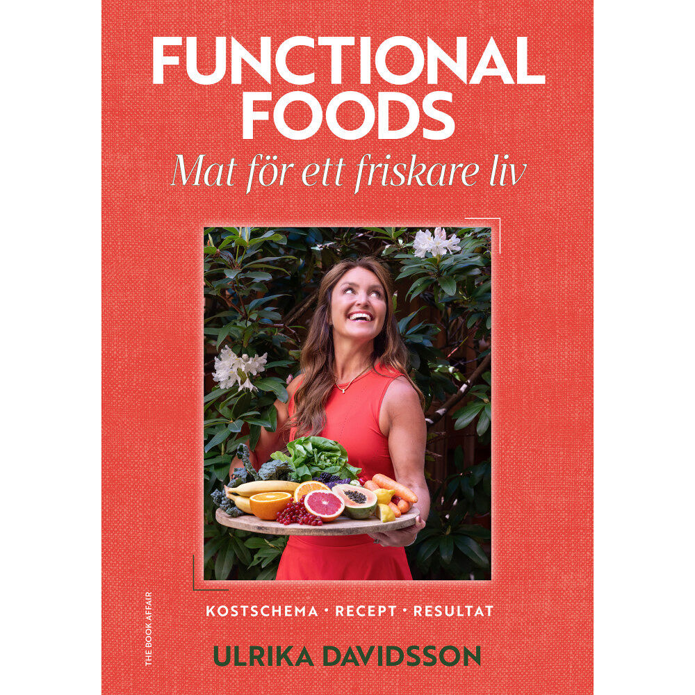 Ulrika Davidsson Functional foods : mat för ett friskare liv (inbunden)