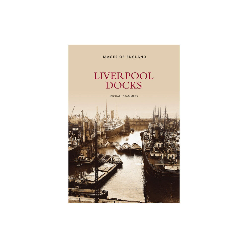 The History Press Ltd Liverpool Docks (häftad, eng)