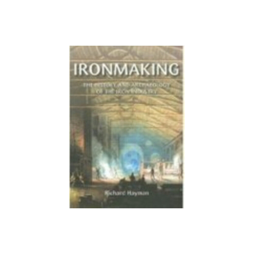 The History Press Ltd Ironmaking (häftad, eng)