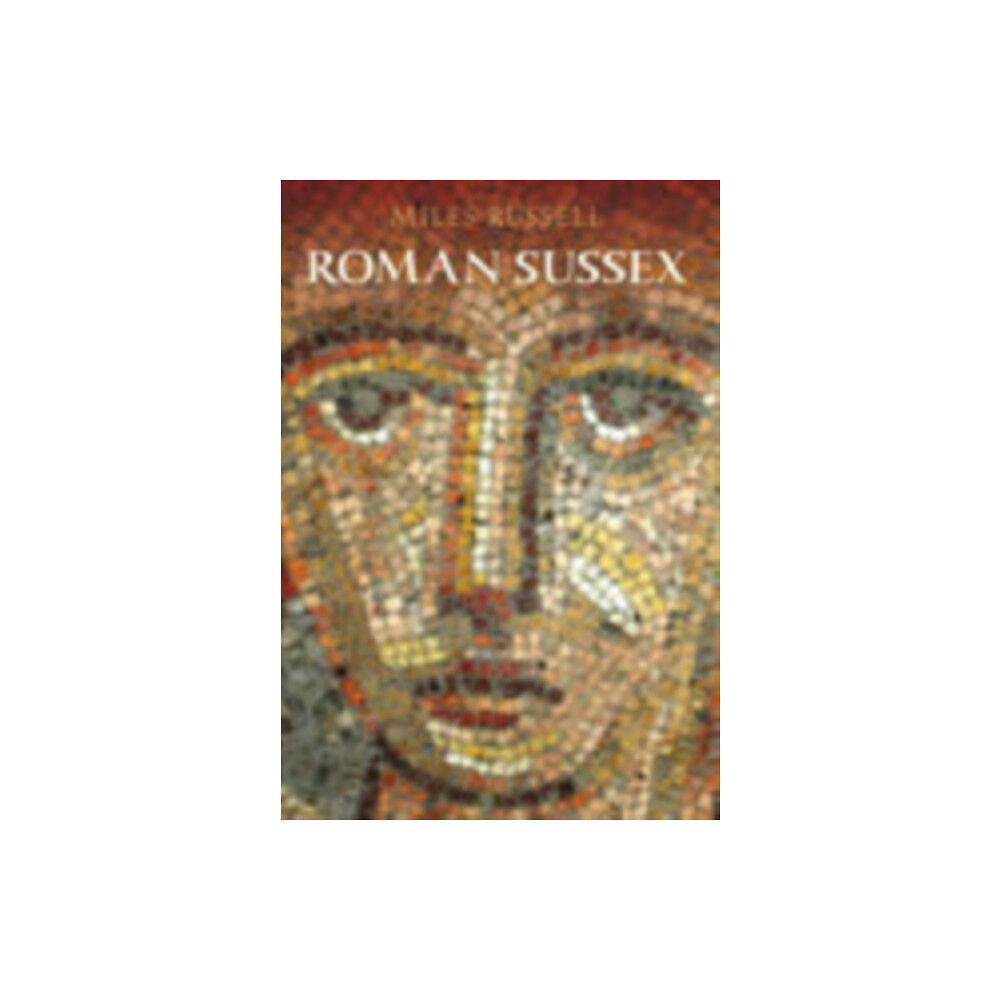 The History Press Ltd Roman Sussex (häftad, eng)