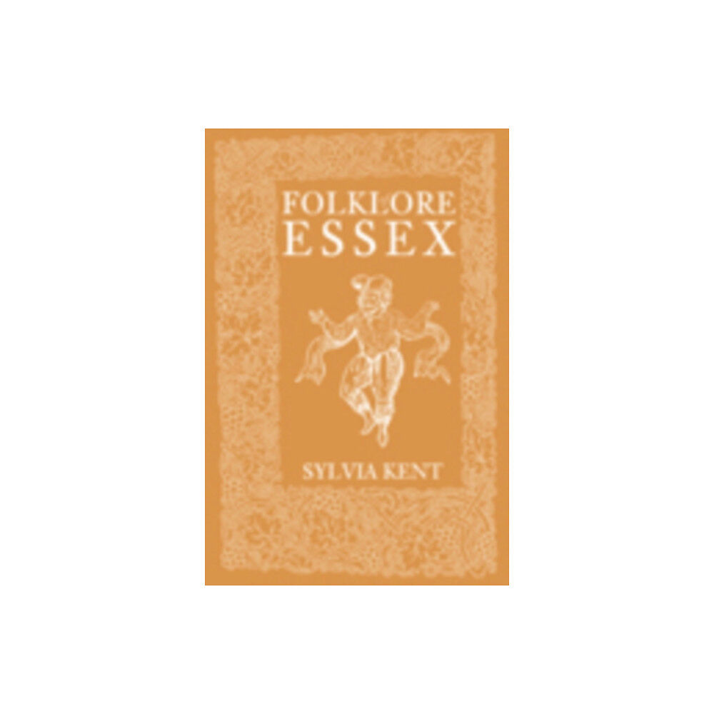 The History Press Ltd Folklore of Essex (häftad, eng)