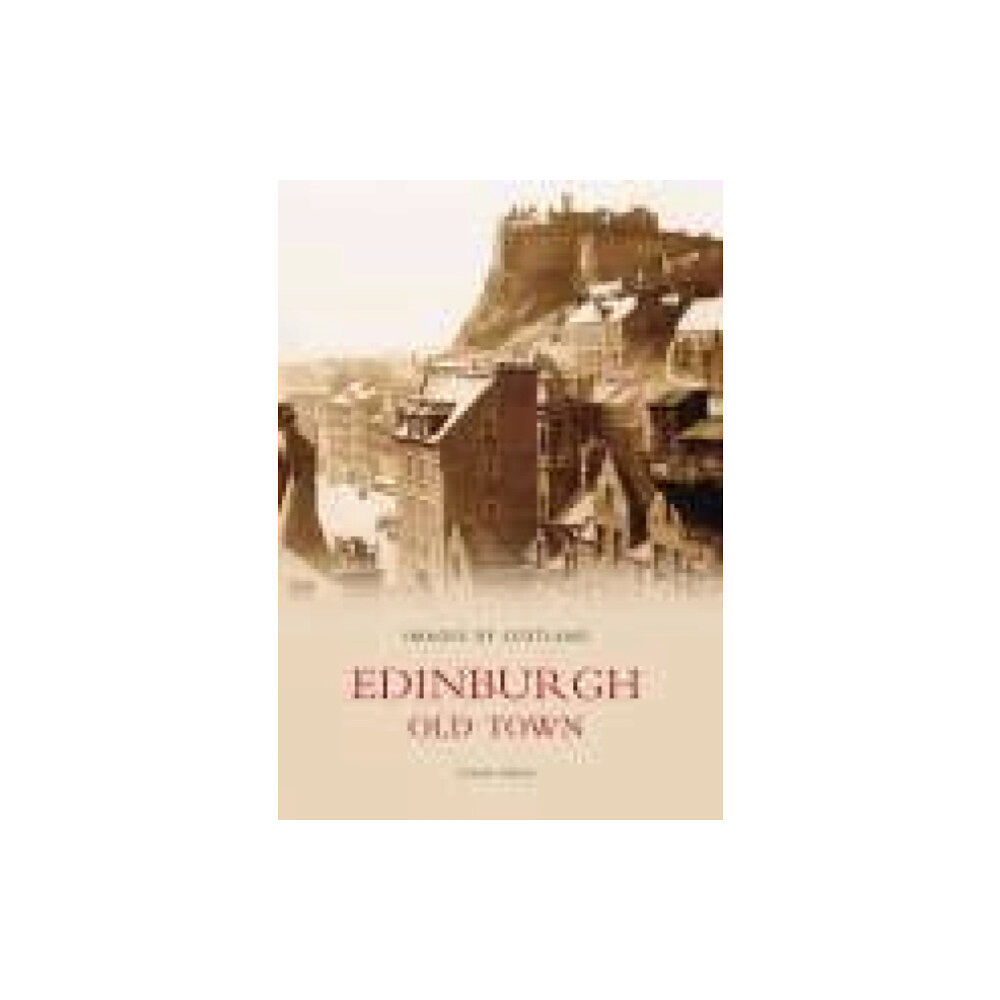 The History Press Ltd Edinburgh Old Town (häftad, eng)