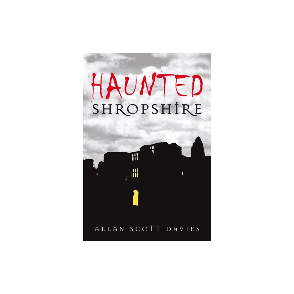 The History Press Ltd Haunted Shropshire (häftad, eng)