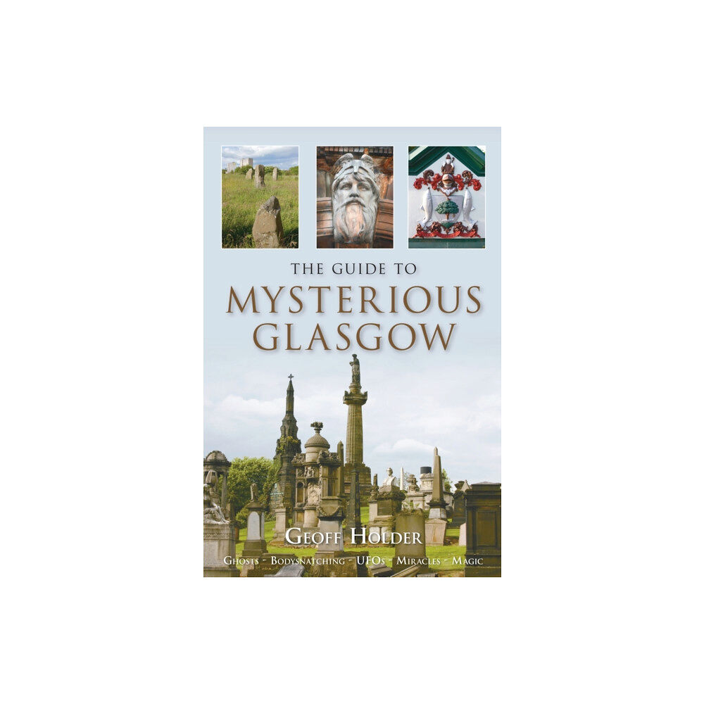 The History Press Ltd The Guide to Mysterious Glasgow (häftad, eng)