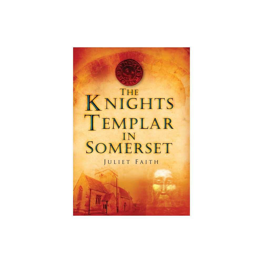 The History Press Ltd The Knights Templar in Somerset (häftad, eng)