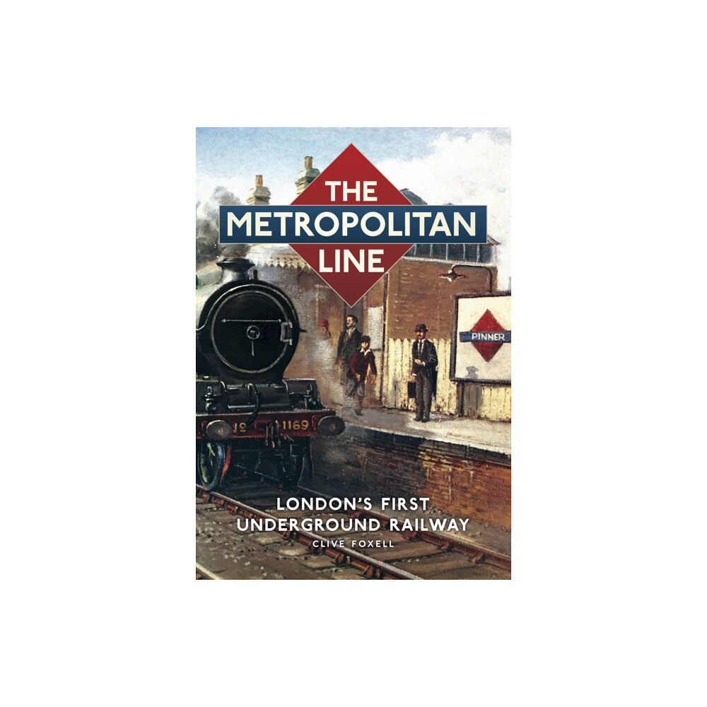 The History Press Ltd The Metropolitan Line (häftad, eng)