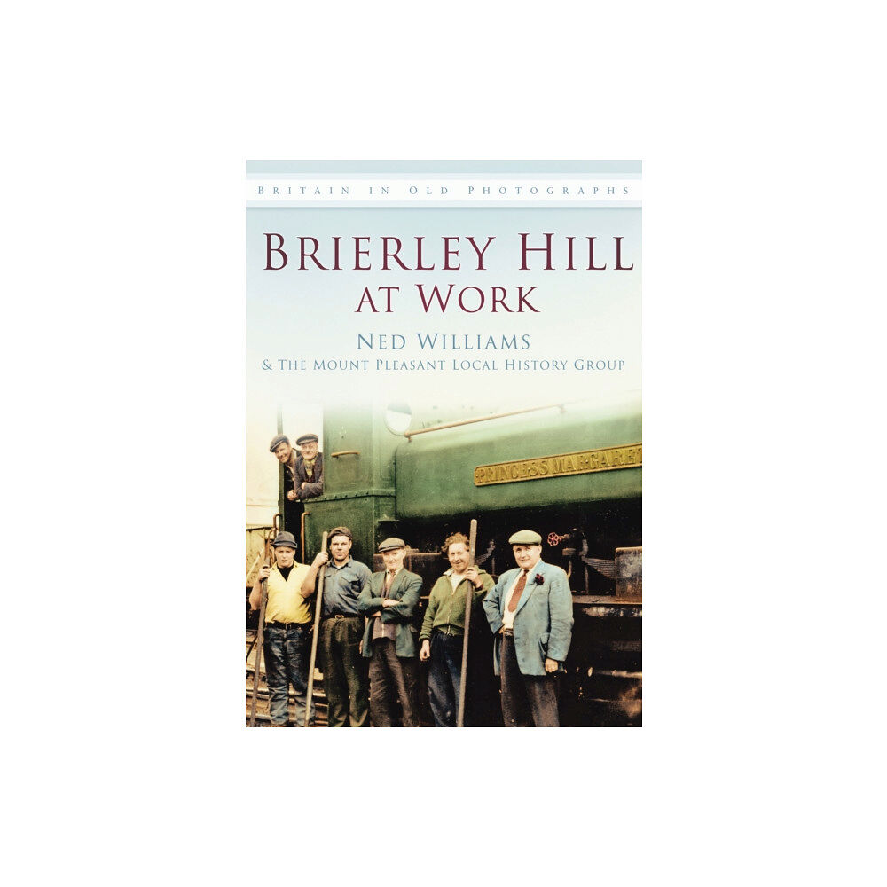 The History Press Ltd Brierley Hill at Work (häftad, eng)