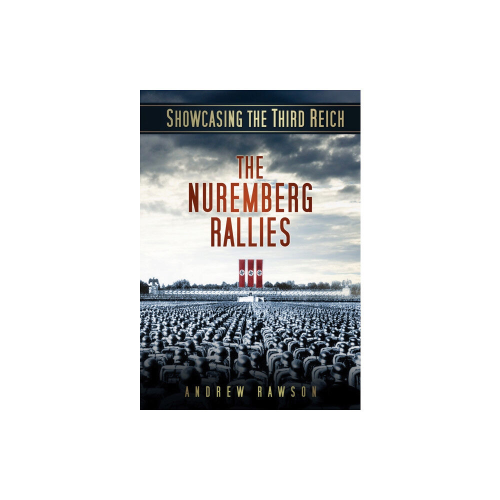 The History Press Ltd Showcasing the Third Reich: The Nuremberg Rallies (häftad, eng)
