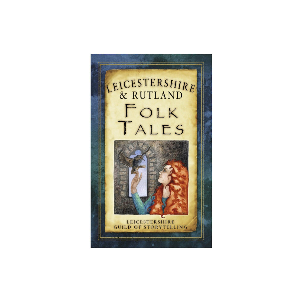 The History Press Ltd Leicestershire and Rutland Folk Tales (häftad, eng)