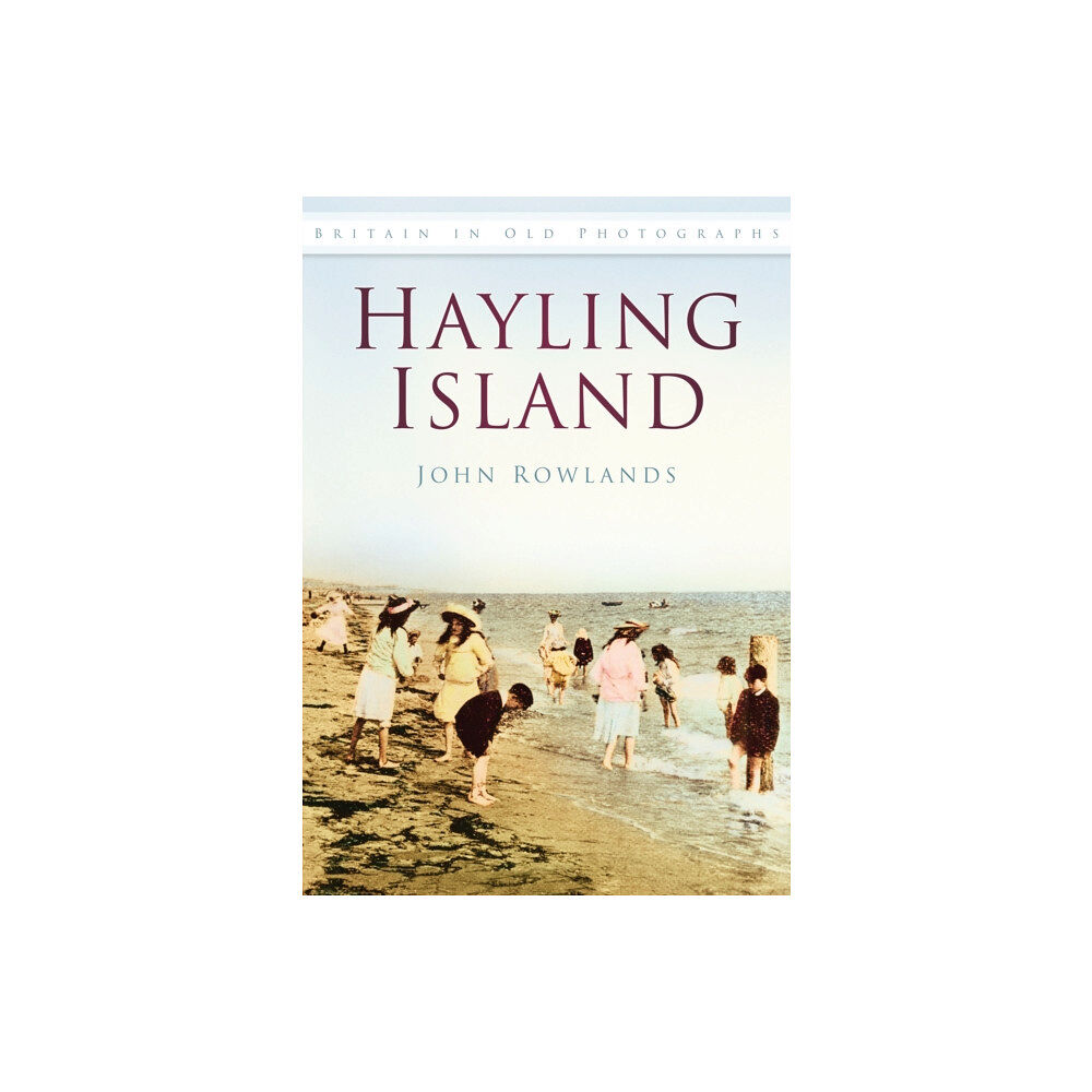 The History Press Ltd Hayling Island (häftad, eng)