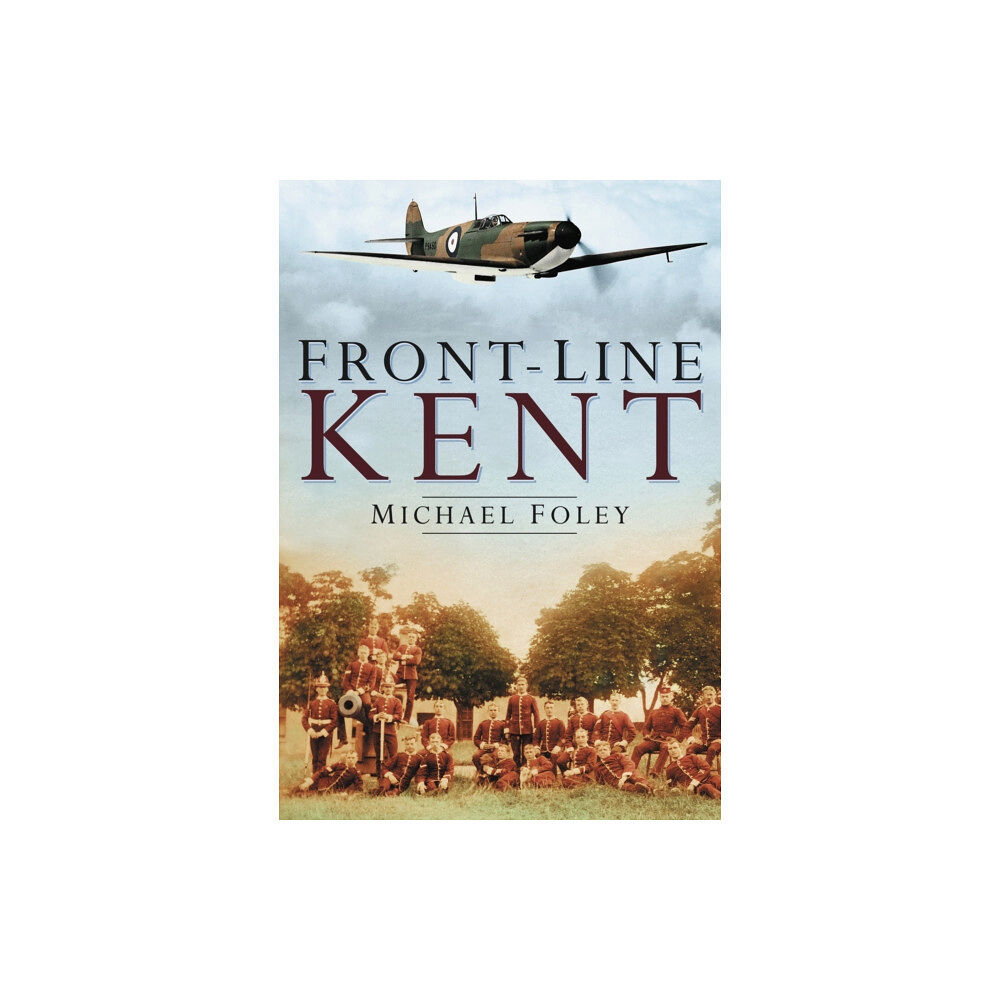 The History Press Ltd Front-Line Kent (häftad, eng)