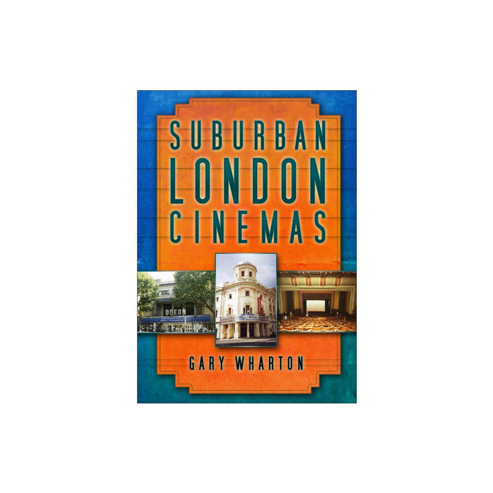 The History Press Ltd Suburban London Cinemas (häftad, eng)