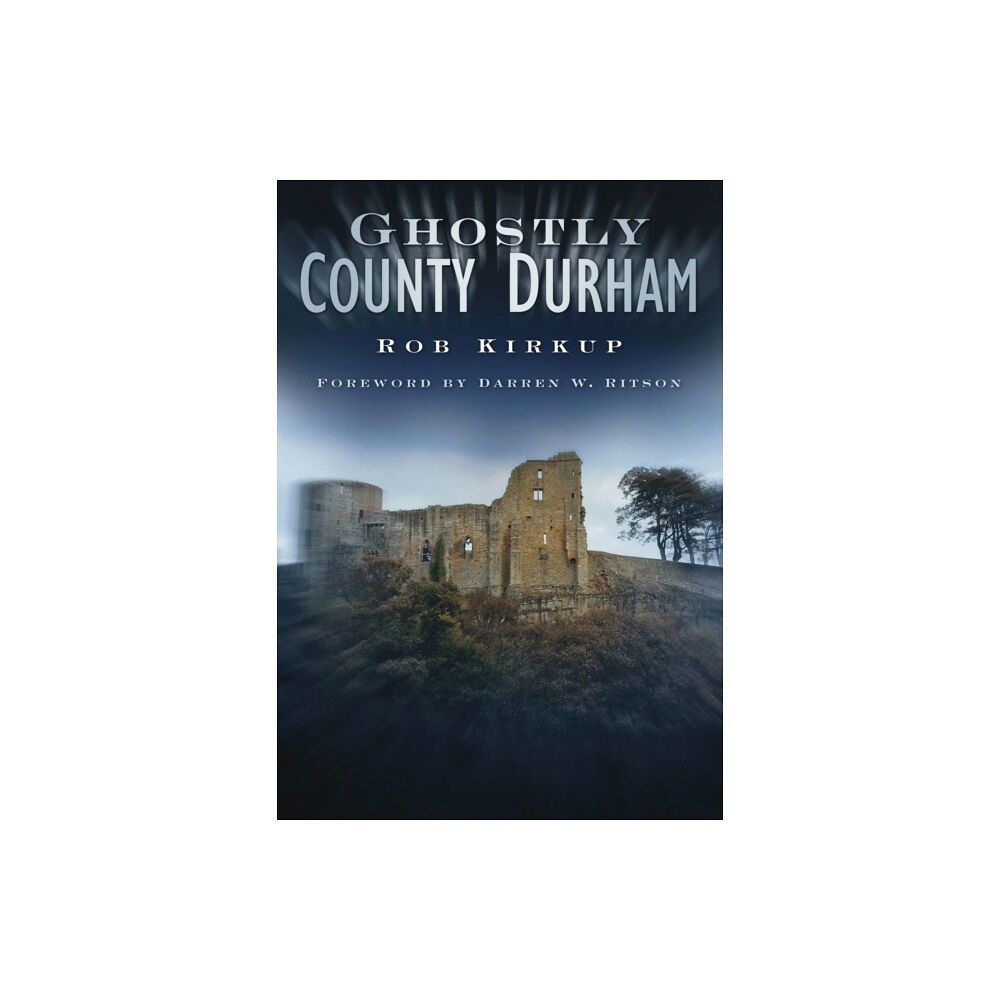 The History Press Ltd Ghostly County Durham (häftad, eng)